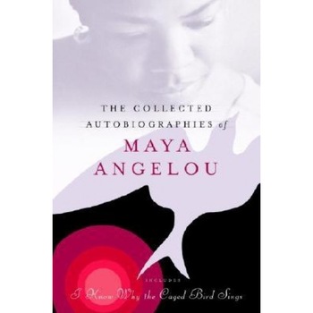 The Collected Autobiographies of Maya Angelou, Maya Angelou The Collected Autobiographies of Maya Angelou, Maya Angelou