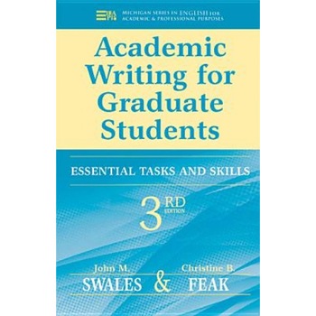 Academic Writing for Graduate Students: Essential Tasks and Skills, John M. Swales (Author) Academic Writing for Graduate Students: Essential Tasks and Skills, John M. Swales (Author)