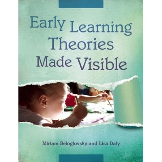 Early Learning Theories Made Visible, Miriam Beloglovsky (Author)
