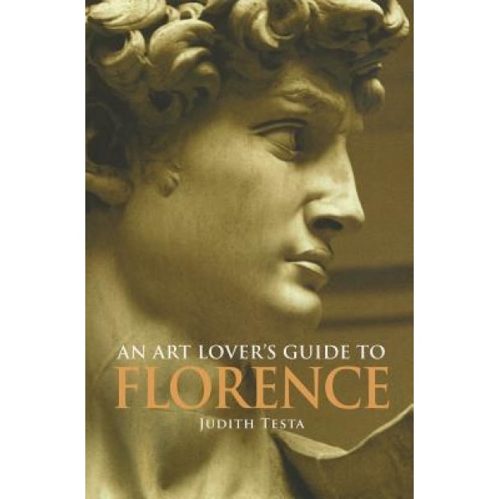 An Art Lover's Guide to Florence, Judith Testa (Author)