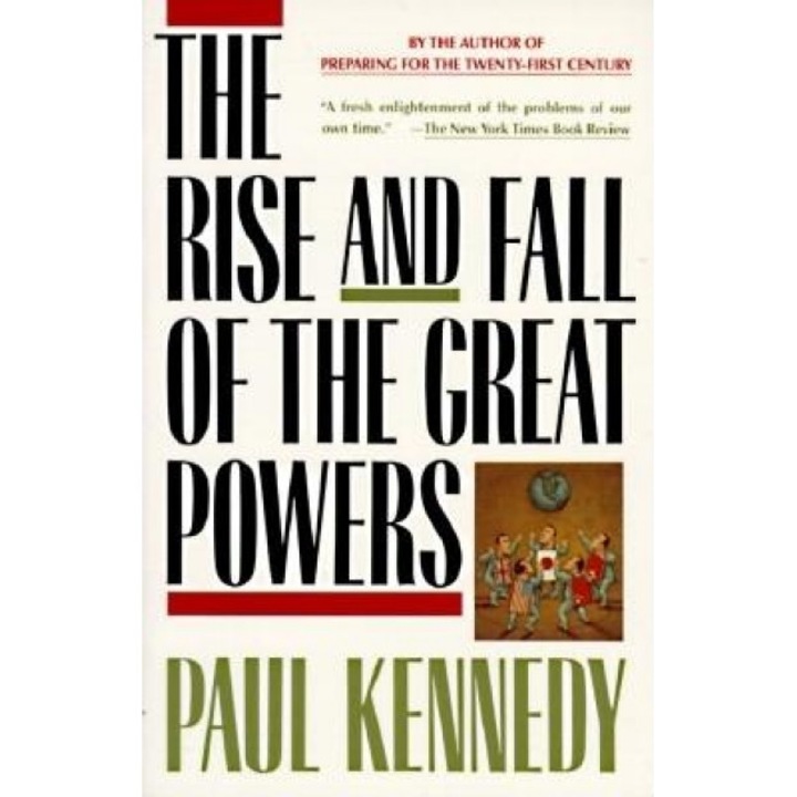 The Rise and Fall of the Great Powers the Rise and Fall of the Great Powers, Paul M. Kennedy