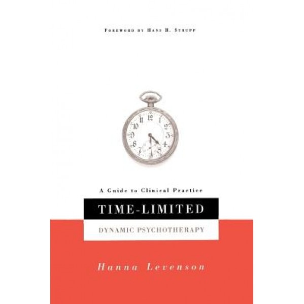 Time-Limited Dynamic Psychotherapy: A Guide to Clinical Practice - Hanna Levenson (Author)
