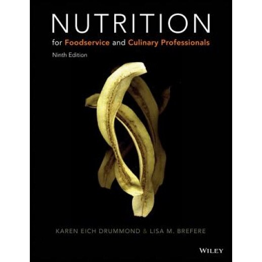 Nutrition for Foodservice and Culinary Professionals, Karen E. Drummond (Author)