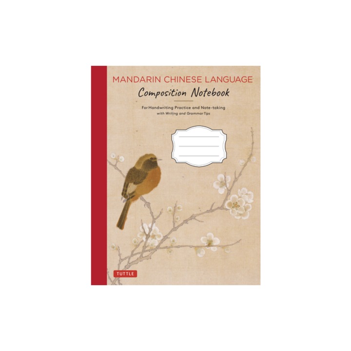 Mandarin Chinese Language Composition Notebook For Handwriting Practice and Note-Taking with Writing and Grammar Tips, Tuttle Publishing