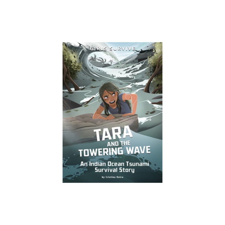 Tara and the Towering Wave An Indian Ocean Tsunami Survival Story, Cristina Oxtra