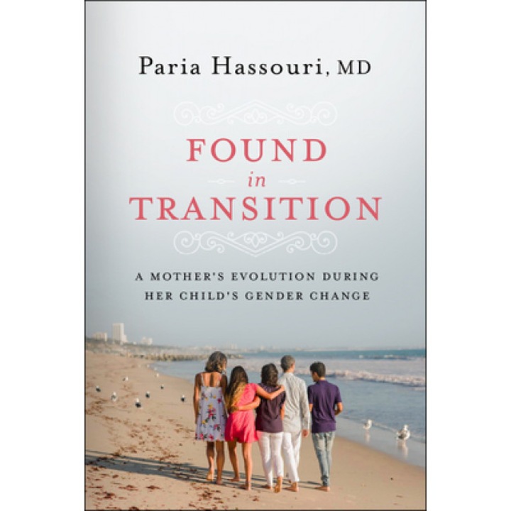 Found in Transition: A Mother's Evolution During Her Child's Gender Change, Paria Hassouri (Author)