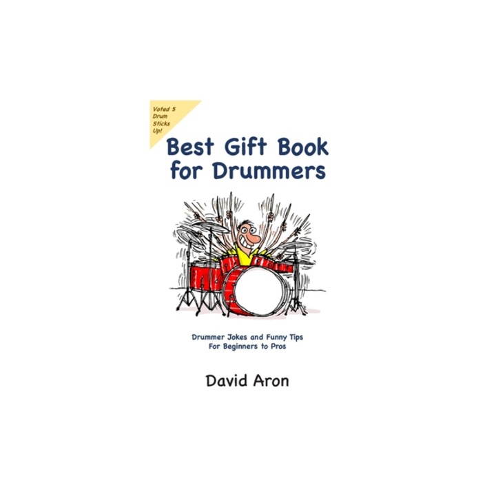 Best Gift Book for Drummers Drummer Jokes and Funny Tips for Beginners to Pros, David Aron