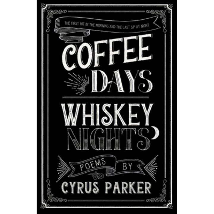 Coffee Days Whiskey Nights, Cyrus Parker (Author)