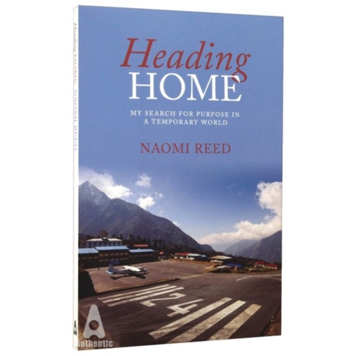 Heading Home My Search for Purpose in a Temporary World, Reed Naomi
