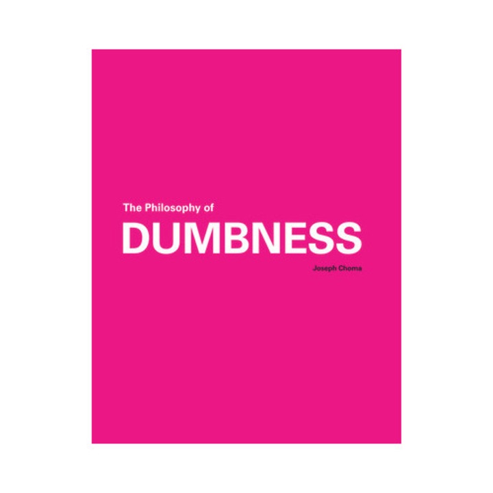 The Philosophy of Dumbness