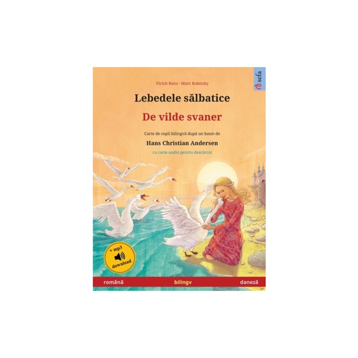 Lebedele salbatice - De vilde svaner rom, Ulrich Renz - eMAG.ro