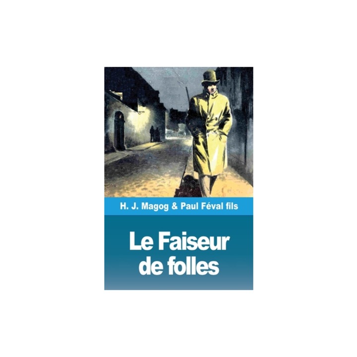 Le Faiseur de folles Les Myst, H. J. Magog