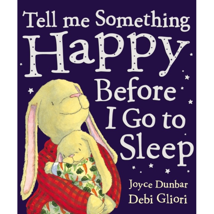 Tell Me Something Happy Before I Go To Sleep, Gliori Debi, Dunbar Joyce