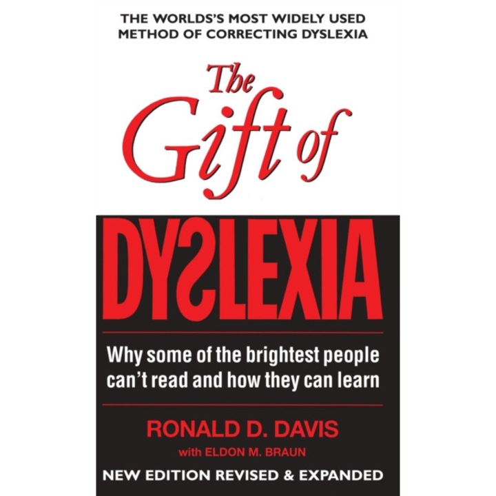 The Gift of Dyslexia Why Some of the Brightest People Can't Read and How They Can Learn, Davis Ronald D., Braun Eldon M
