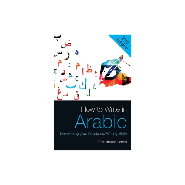 How to Write in Arabic Developing Your Academic Writing Style, El Mustapha Lahlali
