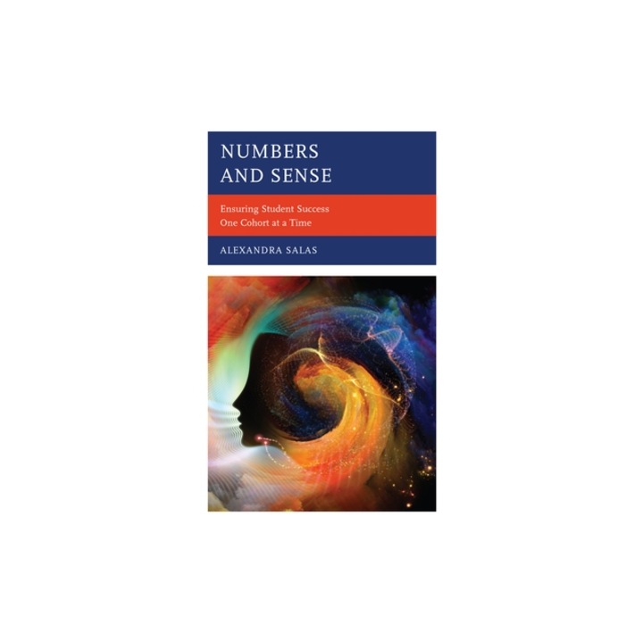 Numbers and Sense Ensuring Student Success One Cohort at a Time, Alexandra Salas