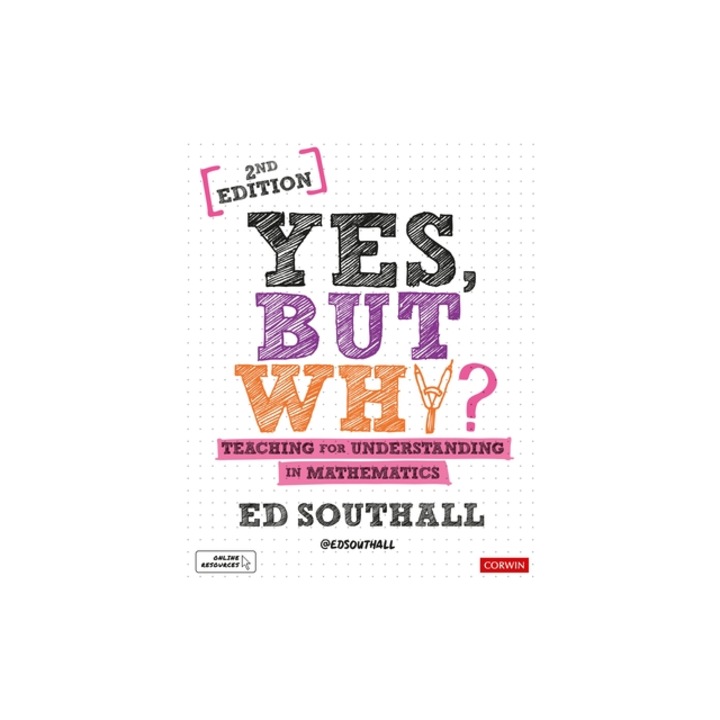 Yes, But Why? Teaching for Understanding in Mathematics, Ed Southall