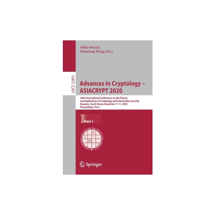 Advances in Cryptology - Asiacrypt 2020 26th International Conference on the Theory and Application of Cryptology and Information Security, Daejeon, Shiho Moriai