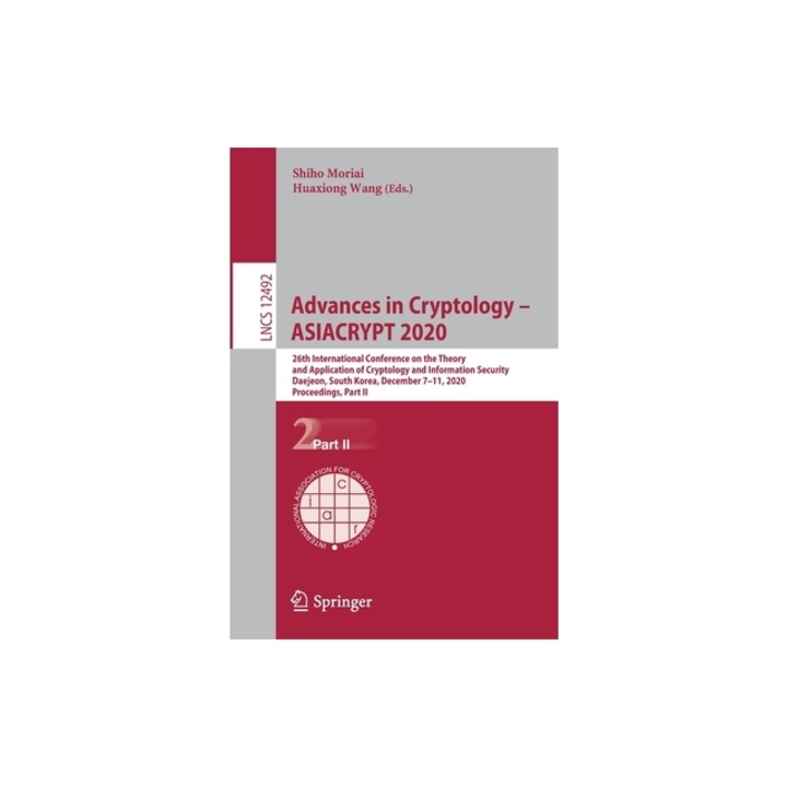 Advances in Cryptology - Asiacrypt 2020 26th International Conference on the Theory and Application of Cryptology and Information Security, Daejeon, Shiho Moriai
