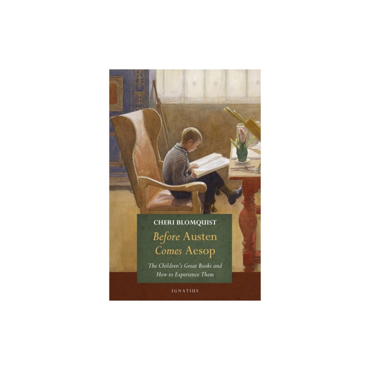 Before Austen Comes Alice The Children's Great Books and How to Experience Them, Cheri Blomquist
