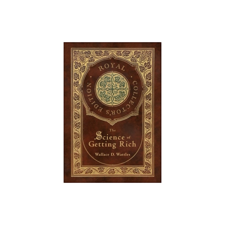 The Science of Getting Rich Royal Collector's Edition Case Laminate Hardcover with Jacket, Wallace D. Wattles