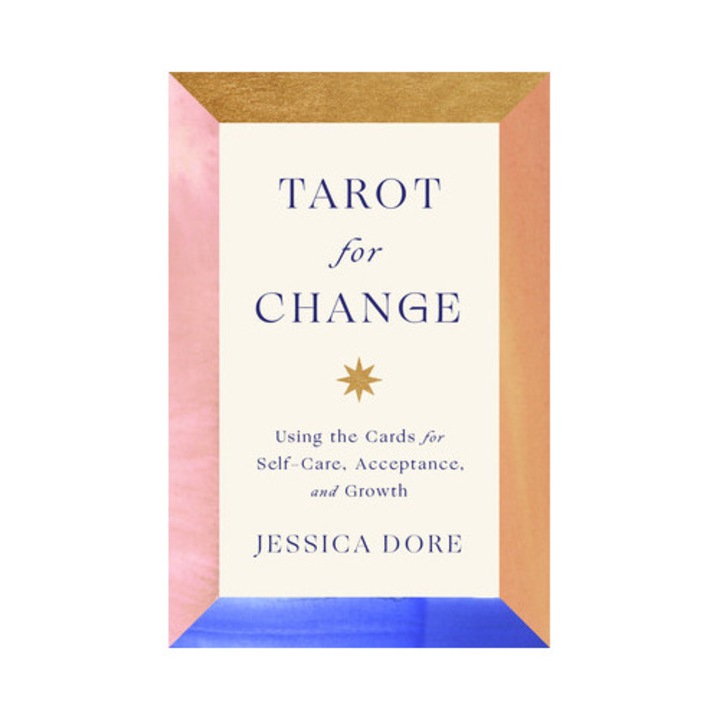 Tarot for Change Using the Cards for Transformation, Jessica Dore