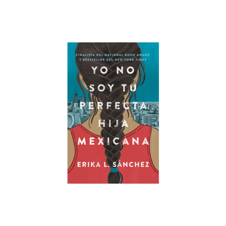 Yo No Soy Tu Perfecta Hija Mexicana, Erika L. Sanchez