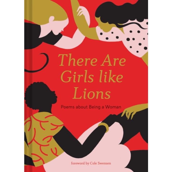There Are Girls Like Lions Poems about Being a Woman, Cole Swensen (Foreword by)