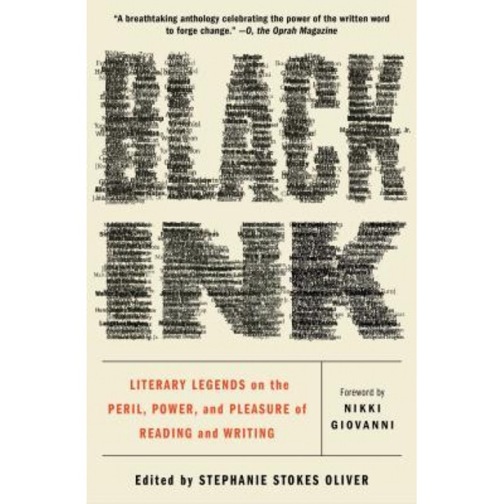 Black Ink: Literary Legends on the Peril, Power, and Pleasure of Reading and Writing, Stephanie Stokes Oliver (Editor)