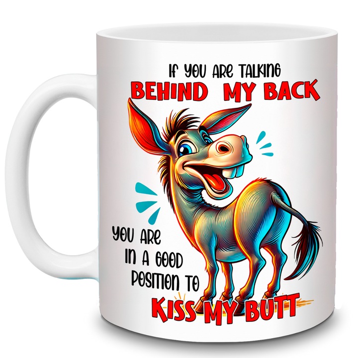 Cana Amuzanta cu Magar si Mesaj Ironic – „Behind My Back” – Cana Cadou Haios pentru Colegi, Prieteni sau Birou – Design Colorat si Sarcastic, Ceramica Alba 330ml