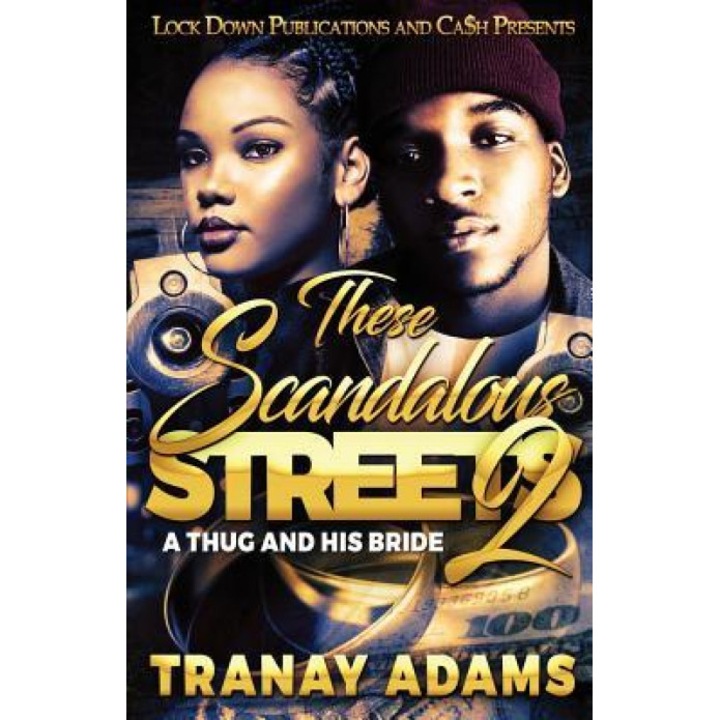 These Scandalous Streets 2: A Thug and His Bride, Tranay Adams (Author)