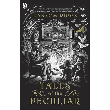 Tales of the Peculiar - Ransom Riggs Tales of the Peculiar - Ransom Riggs