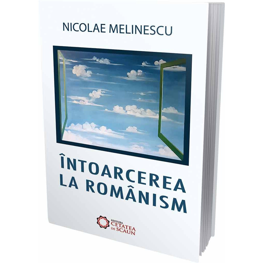 Intoarcerea la romanism - Nicolae Melinescu