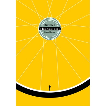 Obsessions: Bicycles - David Perry,John MacLeary Obsessions: Bicycles - David Perry,John MacLeary