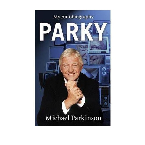 Parky: My Autobiography - Michael Parkinson