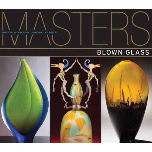 Masters - Blown Glass - Ray Hemachandra,Susan Rossi-Wilcox