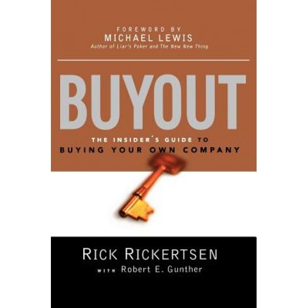 Buyout: The Insider's Guide to Buying Your Own Company - Rick Rickertsen (Author)