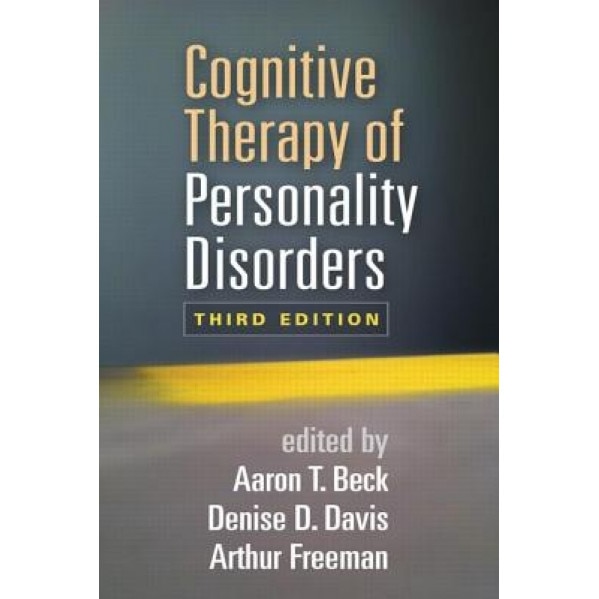 Cognitive Therapy of Personality Disorders - Aaron T., M.D. Beck (Editor)