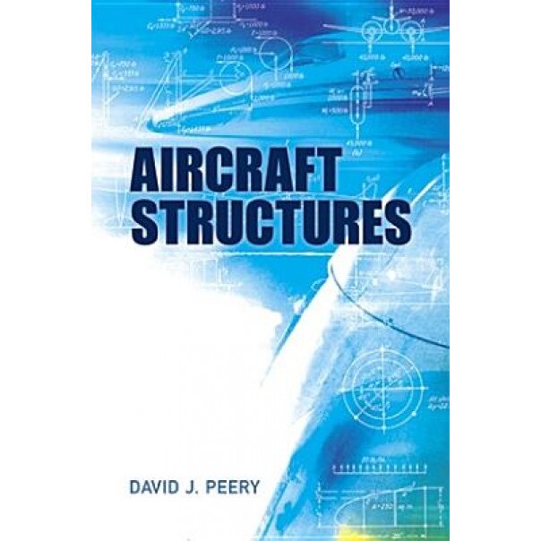 Aircraft Structures, David J. Peery (Author)