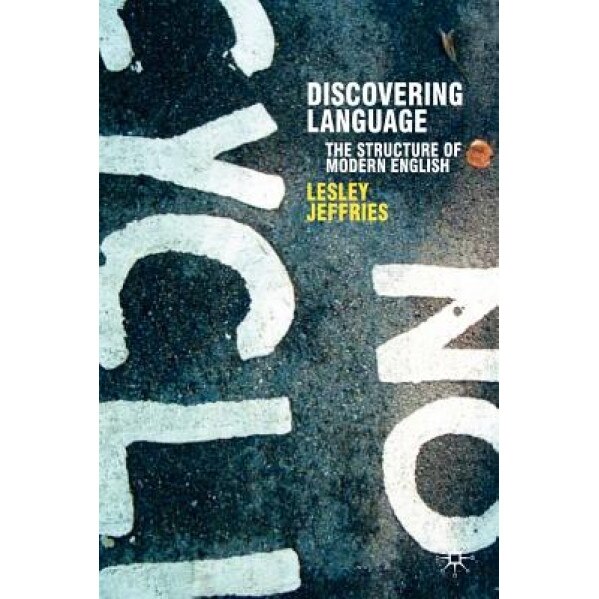 Discovering Language: The Structure of Modern English, Lesley Jeffries (Author)