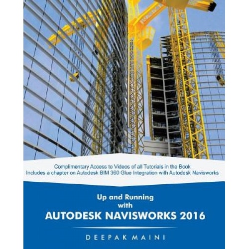 Up and Running with Autodesk Navisworks 2016, Deepak Maini (Author)