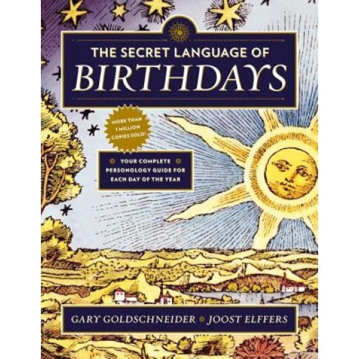 The Secret Language of Birthdays: Personology Profiles for Each Day of the Year - Gary Goldschneider (Author)