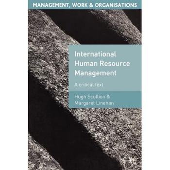 International Human Resource Management: A Critical Text - Hugh Scullion (Author) International Human Resource Management: A Critical Text - Hugh Scullion (Author)