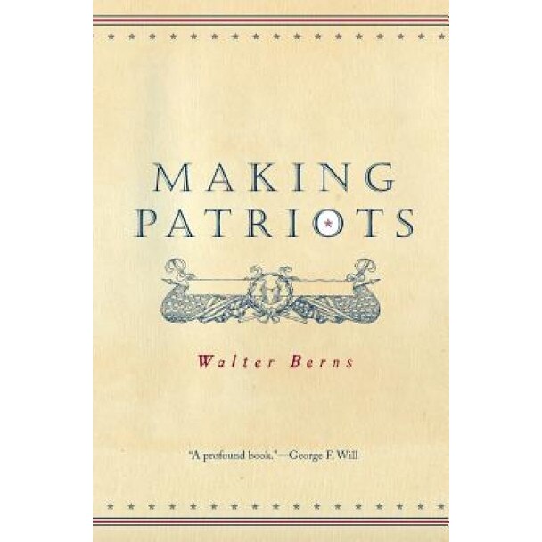 Making Patriots, Walter Berns (Author)
