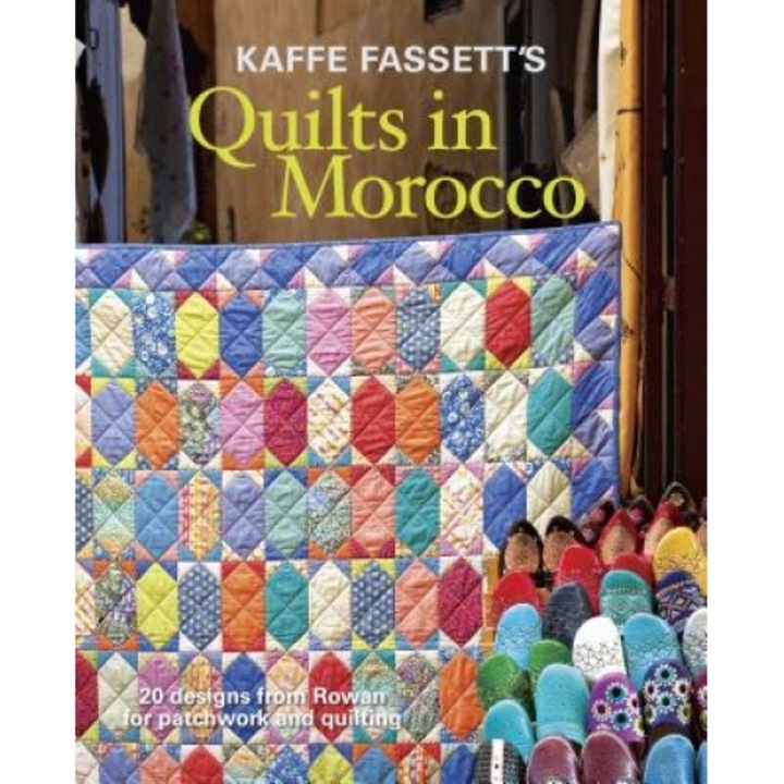 Kaffe Fassett's Quilts in Morocco: 20 Designs from Rowan for Patchwork and Quilting, Kaffe Fassett (Author)