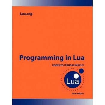 Programming in Lua, Roberto Ierusalimschy (Author) Programming in Lua, Roberto Ierusalimschy (Author)