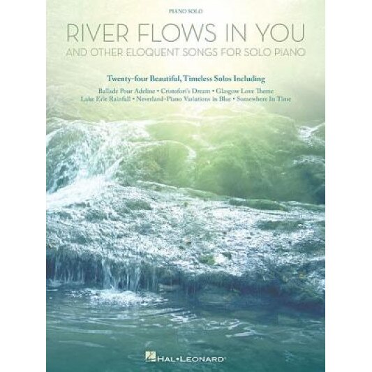 River Flows in You and Other Eloquent Songs for Solo Piano, Hal Leonard Corp (Created by)