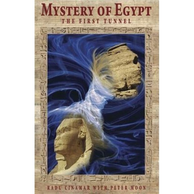 Mystery of Egypt - The First Tunnel - Radu Cinamar (Author)
