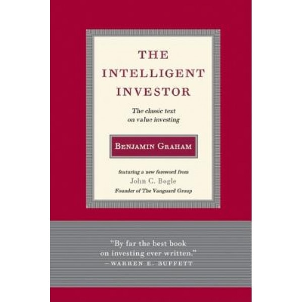 Intelligent Investor: The Classic Text on Value Investing - Benjamin Graham