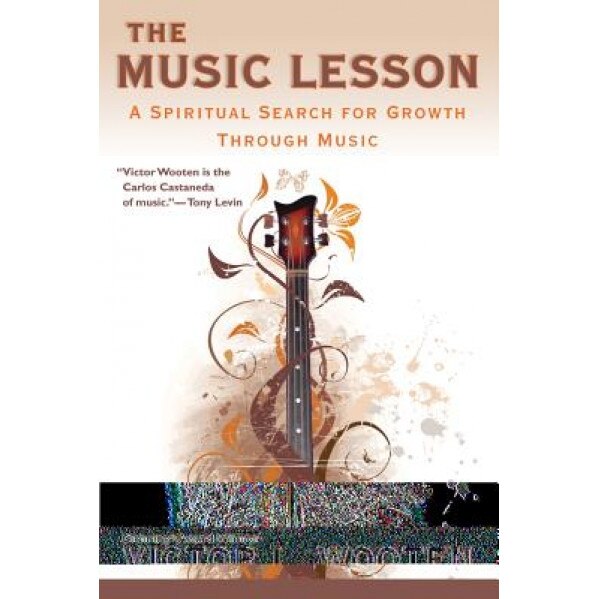 The Music Lesson: A Spiritual Search for Growth Through Music, Victor L. Wooten